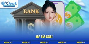 Nạp tiền 8xbet